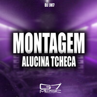 Montagem Alucina Tcheca - DJ JH7