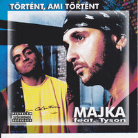 Történt, ami történt - Majka & Tyson