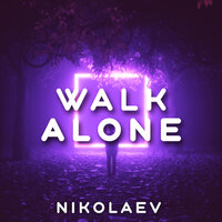 Walk Alone - Nikolaev