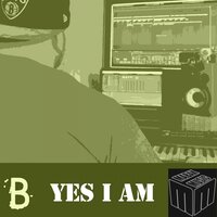 Yes I AM - b