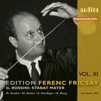 Stabat Mater: Finale - In semiterna Saecula - Ferenc Fricsay & RIAS-Symphonie-Orchester & RIAS Kammerchor & Rias-knabenchor & Berliner Mädchenchor & Chor der St. Hedwigs-Kathedrale, Berlin & Джоаккино Россини