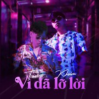 Vi Da Lo Loi - Khôi Vũ & Tavux