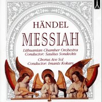 The Messiah: Part. II, Chorus (Their sound is gone out - Lithuanian Chamber Orchestra