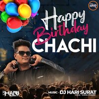 Happy Birthday CHACHI - DJ Hari Surat