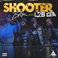 Shooter #3 - BRK & L2B Gang