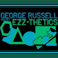 Ezz-Thetics - George Russell Sextet