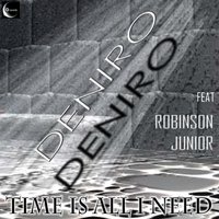 Time Is All I Need - Deniro & ROBINSON JUNIOR
