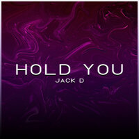 Hold You - JACK D