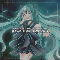 Rembulan Untukmu - ADI=CB & Hatsune Miku
