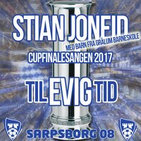 Til Evig Tid (Cupfinalen 2017) - Stian Joneid