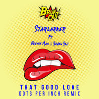 That Good Love - Starlarker & Beenie Man & Raven Reii & Dots Per Inch