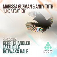 Like a Feather - Marissa Guzman & Andy Toth & Hotwaxx Hale