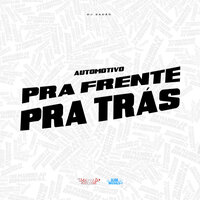 Automotivo pra Frente pra Trás - DJ Sadão