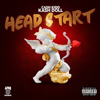 Head Start - Cash Kidd & Kash Doll