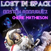 Lost in Space - Boston Rodriguez & DJ Spinna & Cherie Mathieson