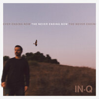 The Never Ending Now - IN-Q & Isabella Turso