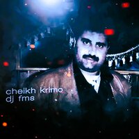 Rani M3ak - cheikh krimo & DJ F.M.S