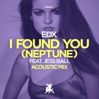 I Found You (Neptune) - EDX & Jess Ball