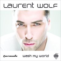 Wash My World - Laurent Wolf