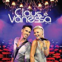 Tudo Vale A Pena - Claus & Vanessa