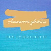 Maravilloso Es - Los Evangelistas