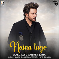 Naina Lage - Javed Ali & Avishek Saha