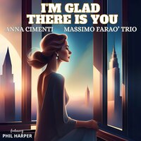 I'm Glad there Is You - Anna Cimenti & Massimo Farao Trio & Phil Harper
