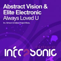 Always Loved U - Abstract Vision & Elite Electronic & Dallaz Project