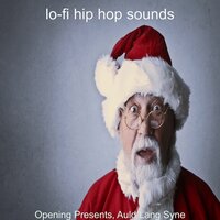 Auld Lang Syne Opening Presents - Lo-Fi Hip Hop Sounds