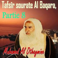 Tafsîr sourate Al Baqara, Partie 8, Pt.6 - Muhamed Al Othaymine