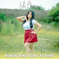 Mencintaimu Sebatas Mimpi - Lili Amora