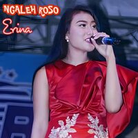 Ngaleh Roso - erina