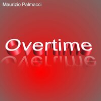 Overtime - Maurizio Palmacci
