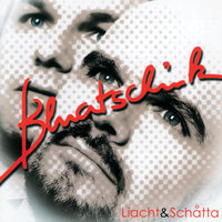 Liacht Und Schatta - Bluatschink