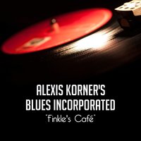 I Wanna Put a Tiger in Your Tank - Alexis Korner's Blues Incorporated