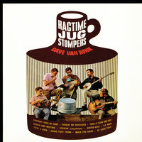 You's A Viper - Dave Van Ronk & The Ragtime Jug Stompers