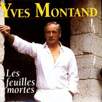 Les feuilles mortes - Yves Montand