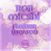 Flower Weapon - Rob Mitshi & Rave Qontroll