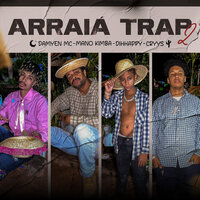 Arraiá Trap 2 - Damyen MC & Dihhappy & Mano Kimba & Cryss