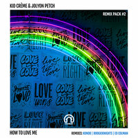 How to Love Me - Jolyon Petch & Kid Crème & Ed Colman