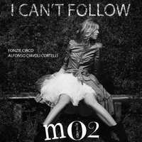 I Can't Follow - Fonzie Ciaco & Alfonso Ciavoli Cortelli & Dj Fonzie