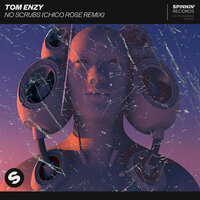No Scrubs - Tom Enzy & Chico Rose