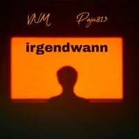 irgendwann - VNM & Paju813