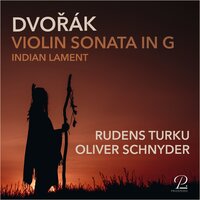 Sonata in G Major, Op. 100, Indian Lament: I. Allegro risoluto - Rudens Turku & Oliver Schnyder & Антонин Дворжак