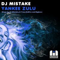 Yankee Zulu - Dj Mistake & D-Trax