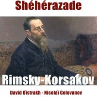 Shéhérazade, Op. 35: IV. Fête à Bagdad - La mer - Le vaisseau se brise sur un rocher surmonté d'un guerrier d'airain - David Oistrakh & Nicolaï Golovanoff & David Oïstrach, Nicolaï Golovanoff, Orchestre du Bolchoï de Moscou & Orchestre du Bolchoï de Moscou & Николай Римский-Корсаков