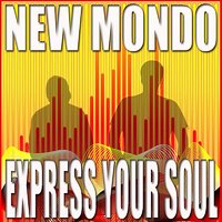 Express Your Soul - New Mondo