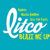 Blaze Me Up - Jess The Facts & Kadeve & MaxXx Amillion