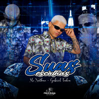 Suas Escolhas - MC Nathan & Gabriel Tadeu