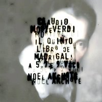 Il quinto libro de madrigali: Ecco piegando, SV 97d - Noël Akchoté & Клаудио Монтеверди